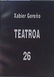 Teatroa 26 | 150910 | Gereño, Xabier