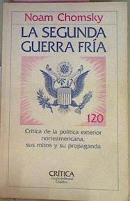 La Segunda Guerra Fría | 41782 | Chomsky Noam/Traductor Miguel Candel