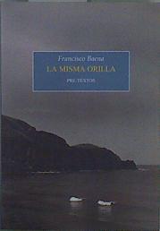 La misma orilla | 149737 | Baena, Francisco