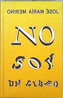 No soy un libro | 143944 | Merino, José María