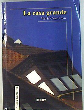 La casa grande | 135950 | Loyo, María Cruz