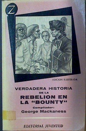 Verdadera Historia De La Rebelion La Bounty | 1887 | Mackaness George