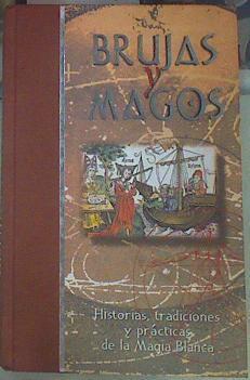 Brujas y magos Historias tradiciones y précticas de la MAgia Blanca | 96728 | Adams, Antón/Adams, Mira