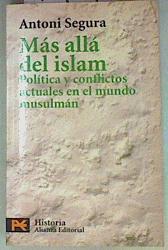 Mas allá del Islam: política y conflictos actuales en el mundo musulmán | 157294 | Segura, Antoni