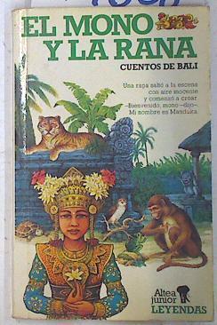 El mono y la rana: Cuentos de Bali | 74658 | Bermejo, Ana/Martín Baro, Alberto