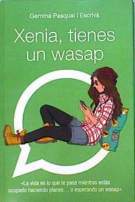 Xenia tienes un wasap | 144474 | Gemma Pasqual I Escrivá