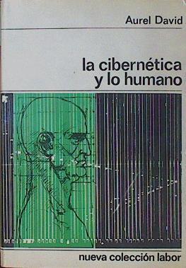 La Cibernetica Y Lo Humano | 16439 | David Aurel/Alejandro Sanvisens Marfull, Traducción , notas y bibliografía