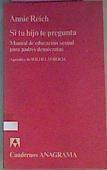 Si Tu Hijo Te Pregunta. Manual de educación sexual para padres demócratas | 4178 | Reich Annie