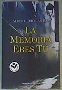 La memoria eres tú | 164887 | Bertran Bas, Albert