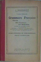 Course primaire de Grammaire Française Théorie 14134 Exercices 133 rédactioins , Ccours Supérieur et | 150936 | J. Dussouchet