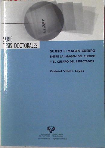 Sujeto e imagen-cuerpo: entre la imagen del cuerpo y el cuerpo del espectador | 126111 | Villota Toyos, Gabriel