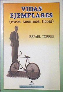 Vidas ejemplares: (raros, anónimos libres) | 139400 | Torres, Rafael