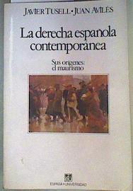 Derecha española contemporánea, la: sus orígenes, el maurismo | 160447 | Tusell, Javier/Avilés, Juan