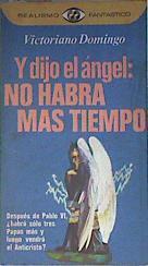 Y dijo el ángel: No habrá más tiempo | 136119 | Domingo, Victoriano