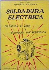 Soldadura Eléctrica Soldadura Al Arco Y Soldadura Por Resistencia | 46699 | Pinós Agustín