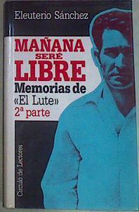 Mañana Sere Libre Memorias De El Lute 2 | 10111 | Sanchez Eleuterio