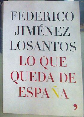 Lo que queda de España | 156385 | Jiménez Losantos, Federico (1951- )