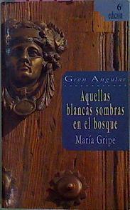 Aquellas Blancas Sombras En El Bosque | 9719 | Gripe, Maria