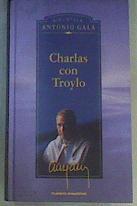 Charlas con Troylo | 33900 | Antonio Gala