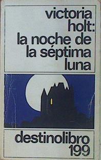 La noche de la séptima luna | 154094 | Holt, Victoria