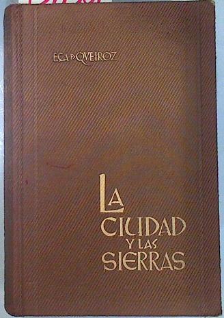 La Ciudad y las Sierras | 134381 | Eça de Queiros, Jose Maria/Queiroz/Traductor, Eduardo Marquina