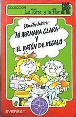 Mi hermana Clara y el ratón de regalo | 141938 | Inkiow, Dimiter/Fritz Goller ( Ilustrador)