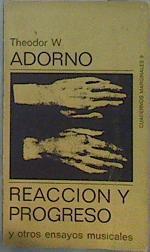 Reacción y progreso y otros ensayos musicales | 151588 | Adorno, Theodor W.