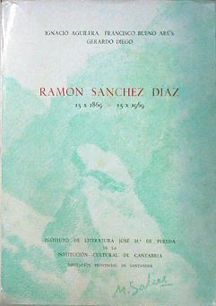 Ramón Sánchez Díaz. 15-X-1869 - 15-X-1969. | 138120 | Ignacio Aguilera/Francisco Bueno Arús/Gerardo Diego