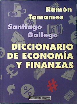 Diccionario de economía y finanzas | 137085 | Tamames, Ramón/Gallego, Santiago