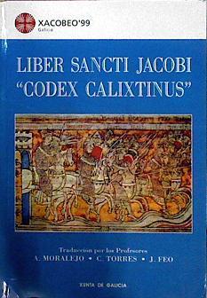 Liber Sancti Jacobi Codex Calixtinus | 65699 | Carro Otero  ( Reedición preparada)/Moralejo, A. / Torres, C. / Feo, J. (Traductores)