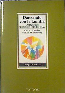 Danzando con la familia: un enfoque simbólico-experimental | 140652 | Whitaker, Carl A./Bumberry, William M.