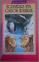 Eguberri eta gabon ipuinak (vizcaíno) | 157814 | Etxebarria Ayesta, Juan Manuel/Bizkaieraz, Sabin Barrueta beña