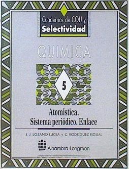 Química 5. Atomística: sistema periodíco | 145614 | Lozano Lucena, J. J./Rodríguez Rigual, C.