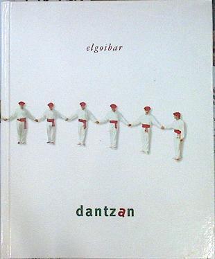 Elgoibar dantzan | 140938 | Lizarralde Elberdin, Koldo/Urbeltz Navarro, Juan Antonio/Sarasua Garate, Jose Inazio