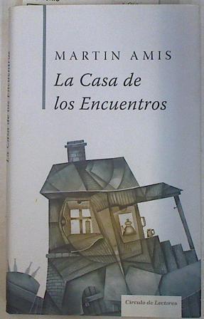 La casa de los encuentros | 105888 | Amis, Martin