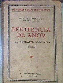 Penitencia De Amor  La Retraite Ardente | 53343 | Prevost, Marcel