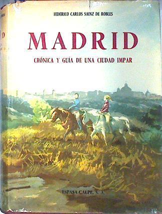 Madrid Crónica y guía de una ciudad impar | 135694 | Federico Carlos Sainz de Robles