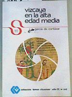 Vizcaya en la alta edad media | 111345 | García de Cortázar y Ruiz de Aguirre, José Ángel