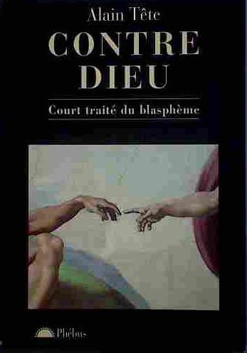 Contre Dieu Court Traité Du Blasphème | 40862 | Tête, Alain