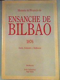 Memoria del proyecto de ensanche de Bilbao de Alzola, Achúcarro y Hoffmeyer (Facsimil) | 94944 | Cenicacelaya Marijuan, Javier/Saloña Bordas, Iñigo/Alzola y Minondo, Pablo de