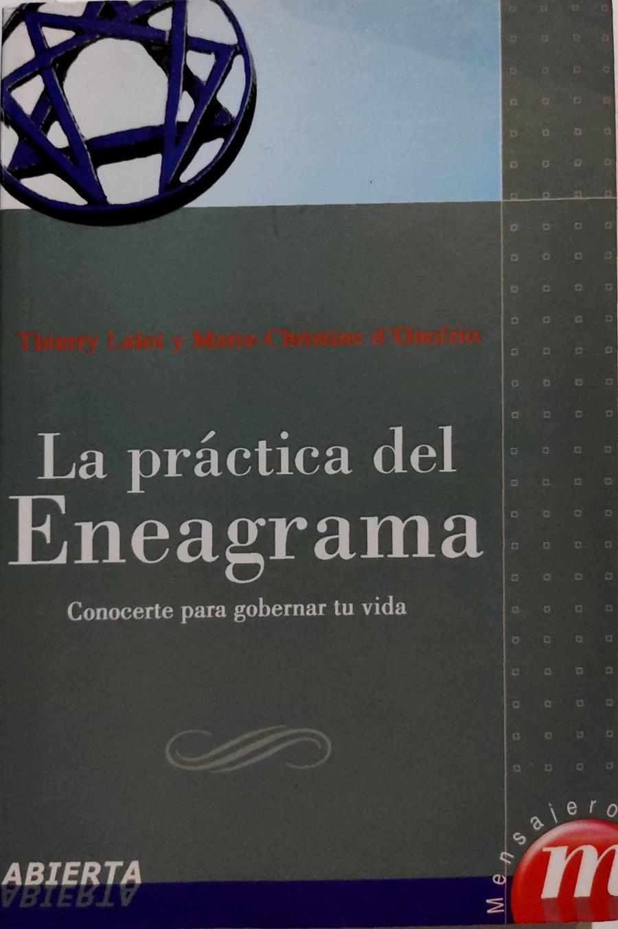 La práctica del enegrama : conocerte para gobernar tu vida | 135422 | Lalot, Thierry/D'Onofrio, Marie-Christine