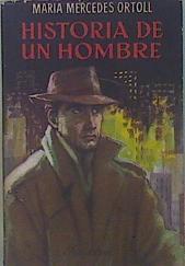 Historia De Un Hombre | 59035 | Ortoll Maria Mercedes