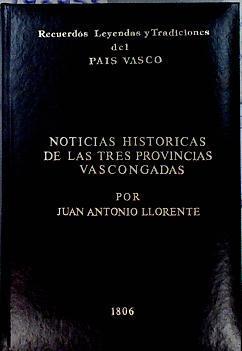 Noticias históricas de las tres provincias vascongadas Tomo II Origen de sus Fueros | 143453 | Llorente, Juan Antonio