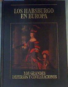 Los Habsburgo en Europa ( Grandes Imperios y Civilizaciones Volumen 15 ) | 164427 | VVAA