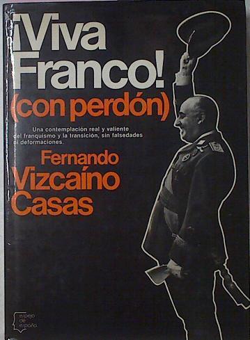 Viva Franco (Con Perdon) | 1331 | Vizcaino Casas Fernando