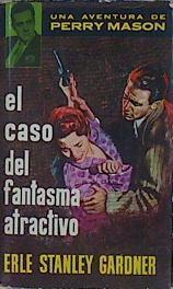 El caso del fantasma atractivo | 153309 | Stanley Gardner, Erle