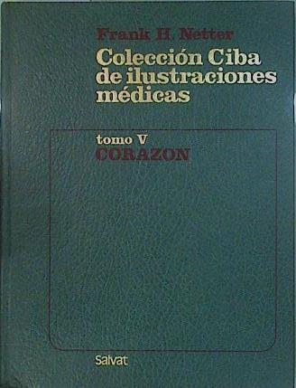 Colección Ciba de ilustraciones médicas: Tomo V Corazón | 150066 | Netter, Frank H./Crominas Balletbó