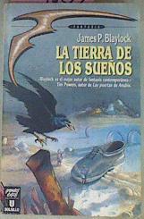 La Tierra De Los Sueños | 54282 | Blaylock James P