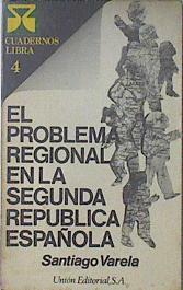 El Problema regional en la Segunda República española | 69377 | Varela, Santiago