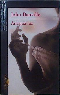 Antigua luz | 152226 | Banville, John (1945- )